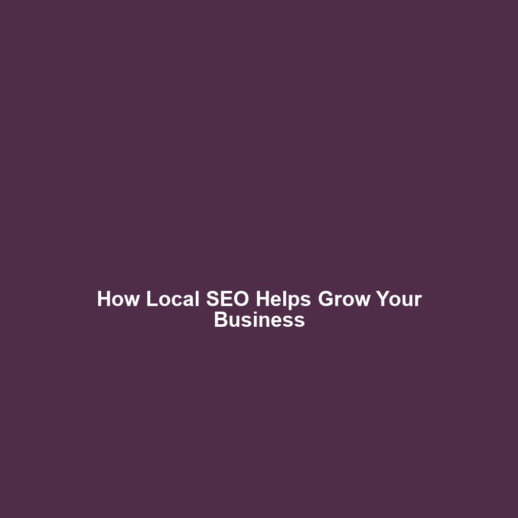 How Local SEO Helps Grow Your Business